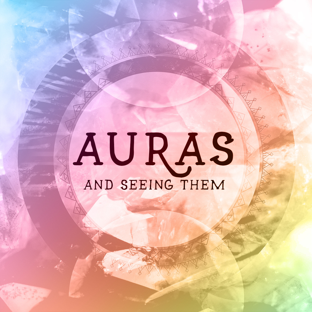 Ways of seeing Aura colors - Famous Psychics